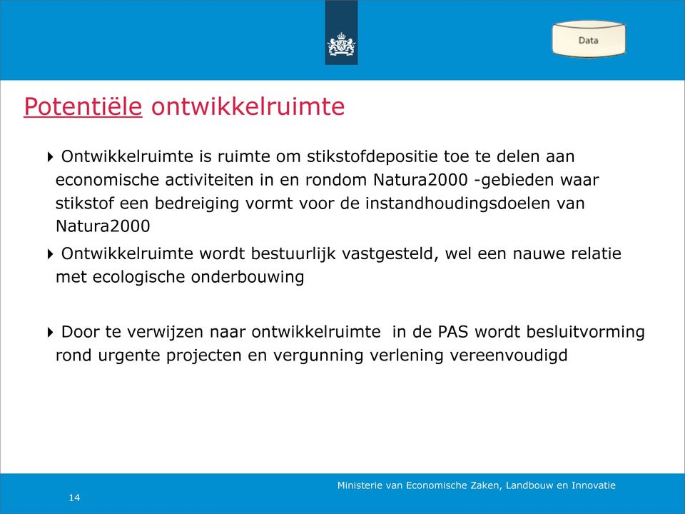 Ontwikkelruimte wordt bestuurlijk vastgesteld, wel een nauwe relatie met ecologische onderbouwing Door te verwijzen