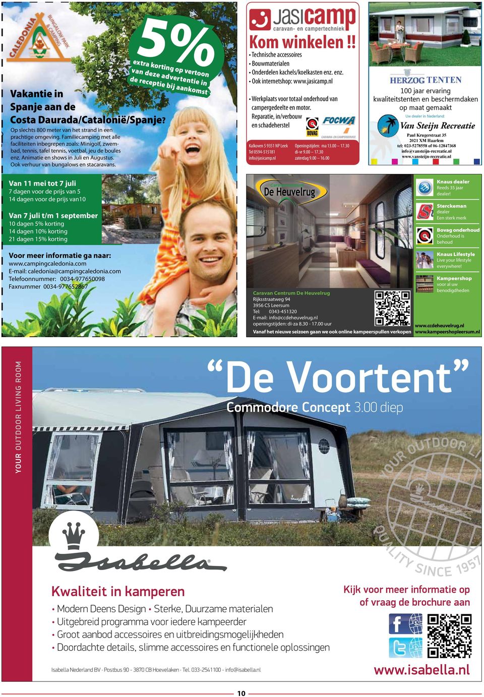 Ook verhuur van bungalows en stacaravans. 5% extra korting op vertoon van deze advertentie in de receptie bij aankomst Kom winkelen!