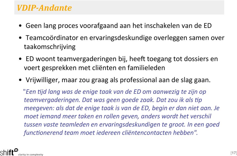 "Een @jd lang was de enige taak van de ED om aanwezig te zijn op teamvergaderingen. Dat was geen goede zaak.