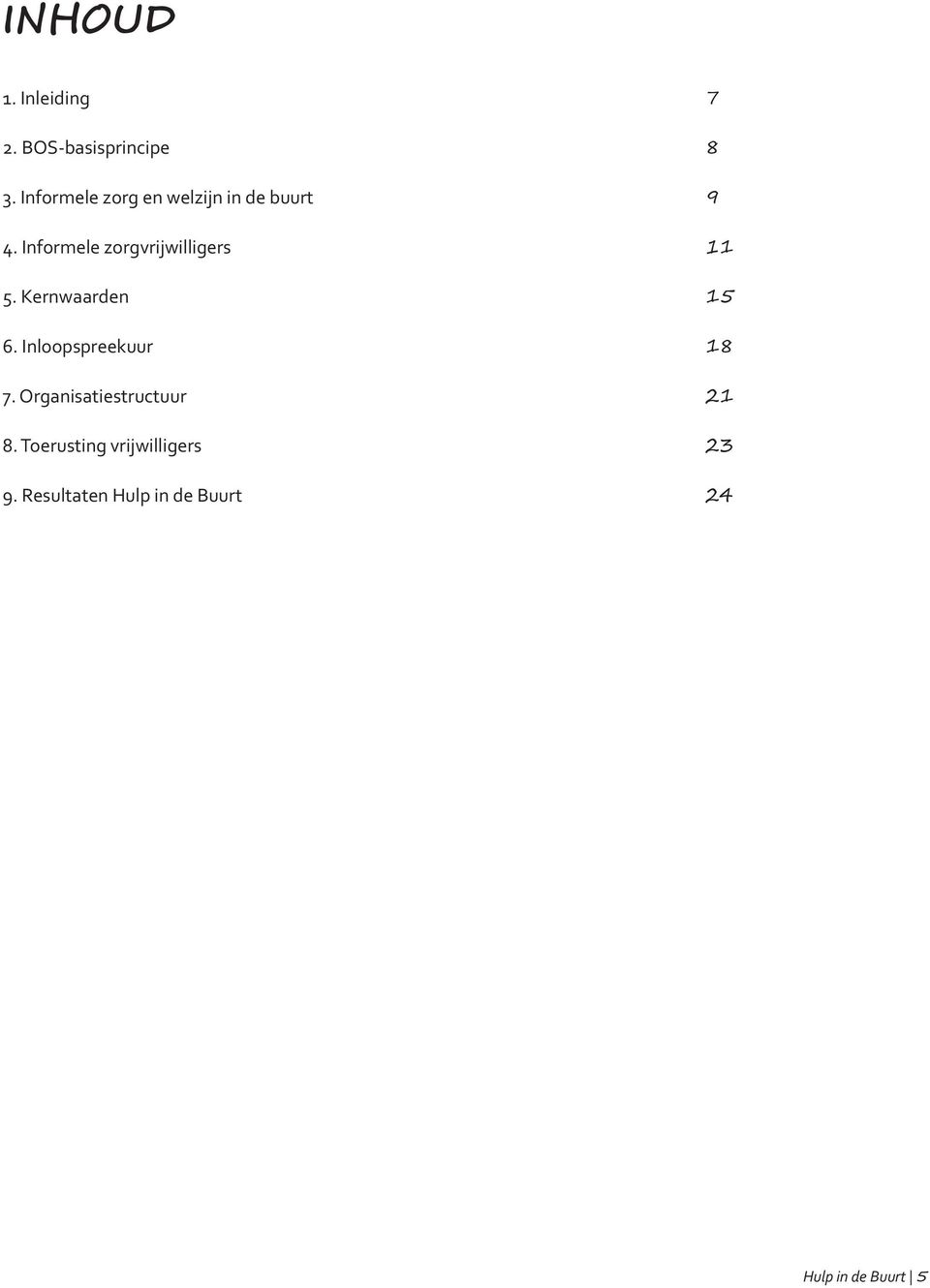 Informele zorgvrijwilligers 11 5. Kernwaard 15 6.