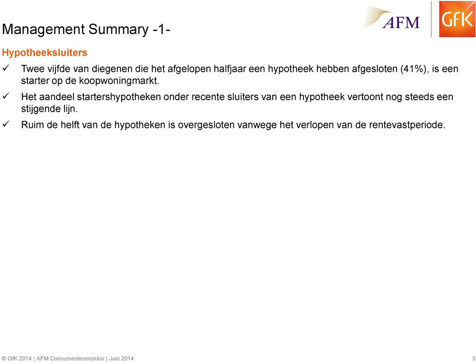 Het aandeel startershypotheken onder recente sluiters van een hypotheek vertoont nog steeds een