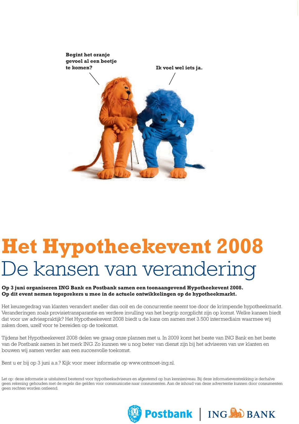 Op dit event nemen topsprekers u mee in de actuele ontwikkelingen op de hypotheekmarkt.