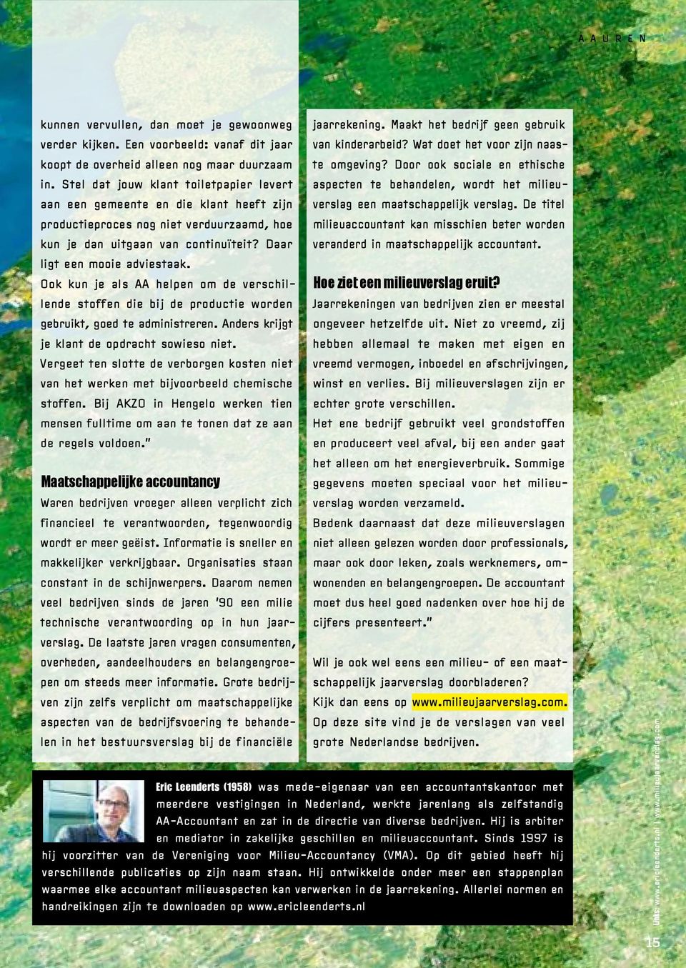 De titel aan een gemeente en die klant heeft zijn productieproces nog niet verduurzaamd, hoe milieuaccountant kan misschien beter worden kun je dan uitgaan van continuïteit?