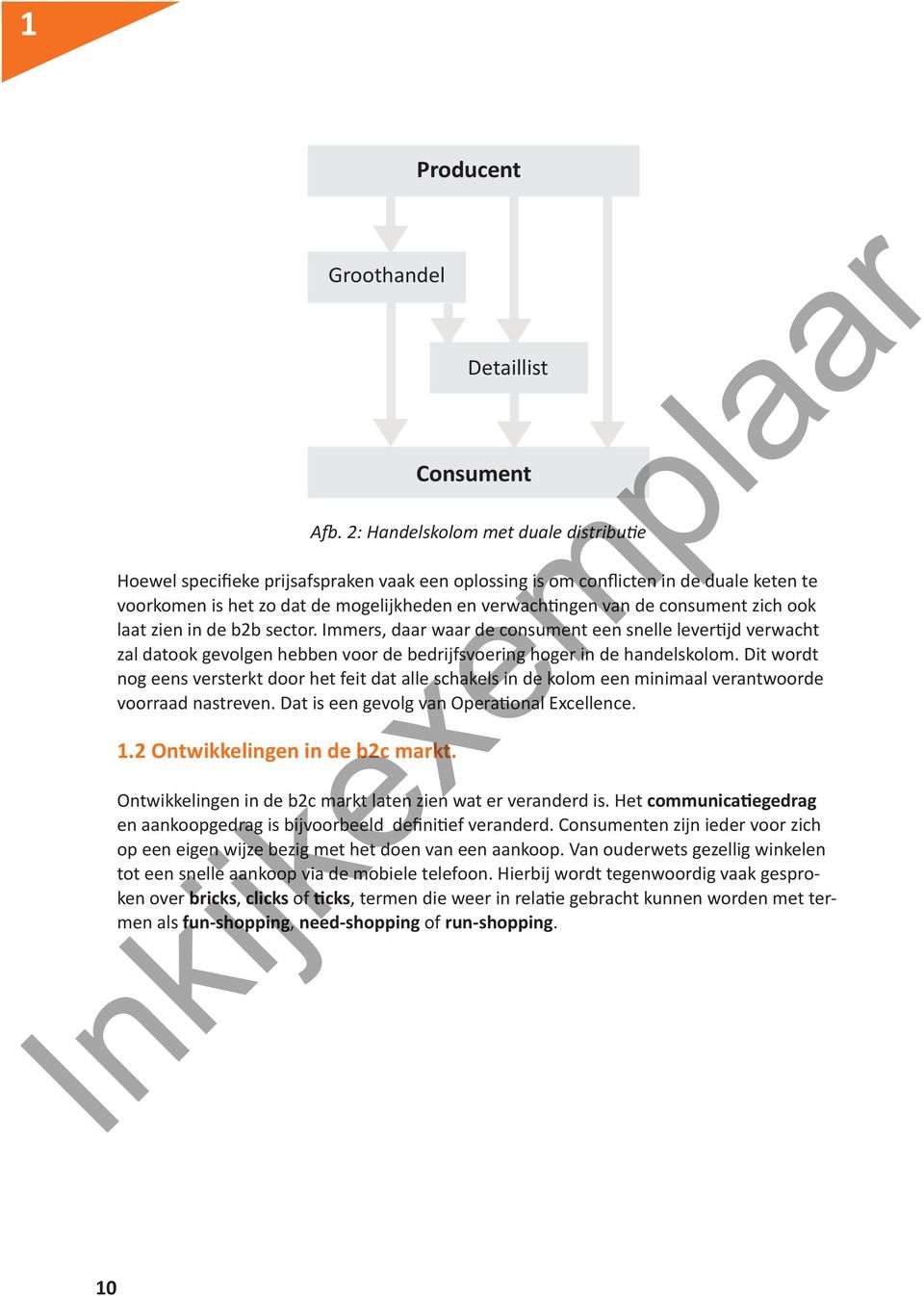 consument zich ook laat zien in de b2b sector. Immers, daar waar de consument een snelle levertijd verwacht zal datook gevolgen hebben voor de bedrijfsvoering hoger in de handelskolom.