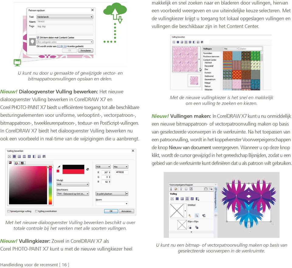 U kunt nu door u gemaakte of gewijzigde vector- en bitmappatroonvullingen opslaan en delen. Nieuw!