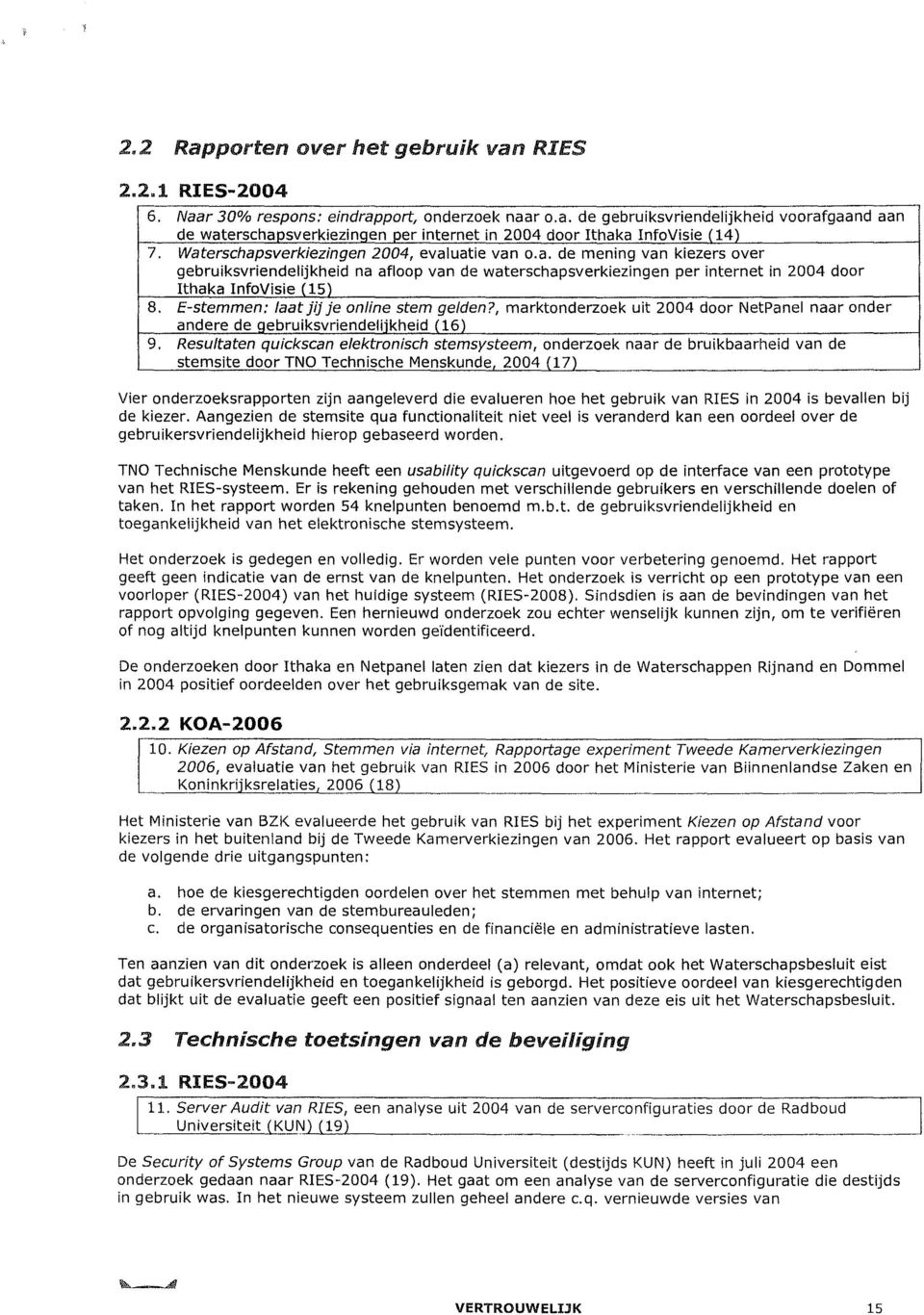 E-stemmen: laat jij je online stem gelden?, marktonderzoek uit 2004 door NetPanel naar onder andere de qebruiksvriendeliikheid (16) 9.