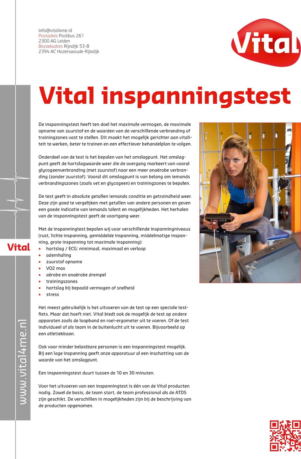 Het omslagpunt geeft de hartslagwaarde weer die de overgang markeert van vooral glycogeenverbranding (met zuurstof) naar een meer anaërobe verbranding (zonder zuurstof).