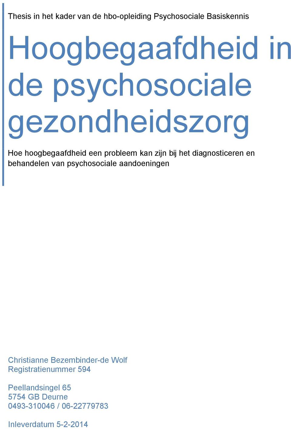 diagnosticeren en behandelen van psychosociale aandoeningen Christianne Bezembinder-de