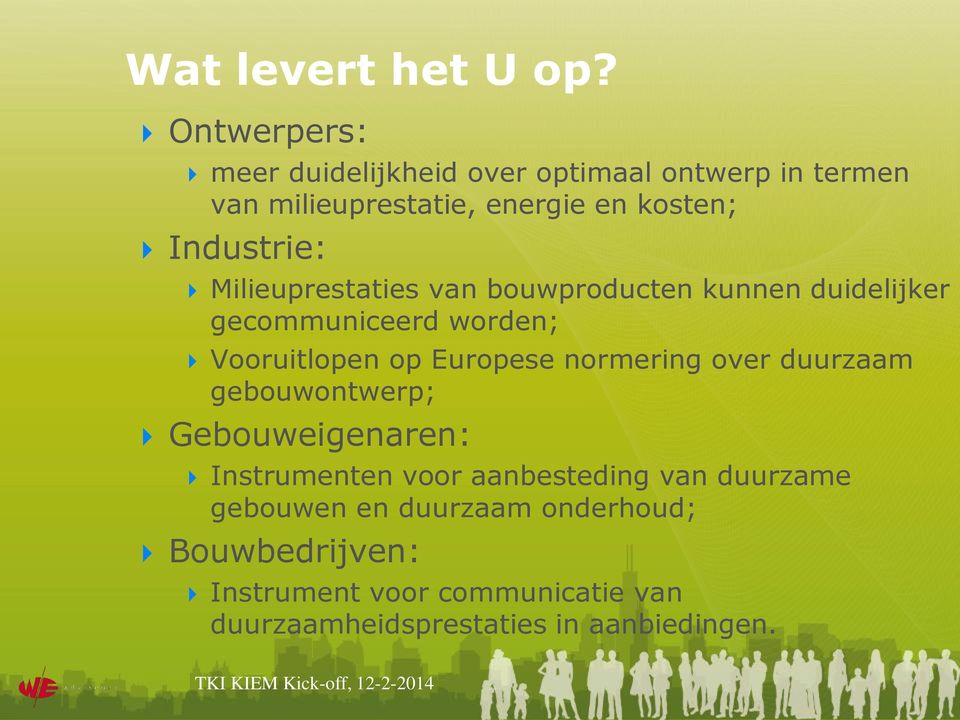 Milieuprestaties van bouwproducten kunnen duidelijker gecommuniceerd worden; Vooruitlopen op Europese normering