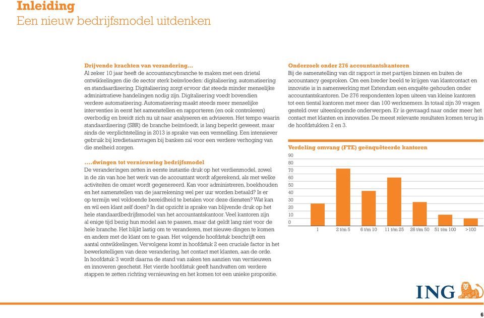 Digitalisering zorgt ervoor dat steeds minder menselijke administratieve handelingen nodig zijn. Digitalisering voedt bovendien verdere automatisering.