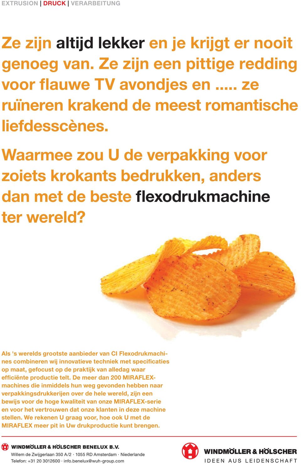 Als 's werelds grootste aanbieder van CI Flexodrukmachines combineren wij innovatieve techniek met specificaties op maat, gefocust op de praktijk van alledag waar efficiënte productie telt.