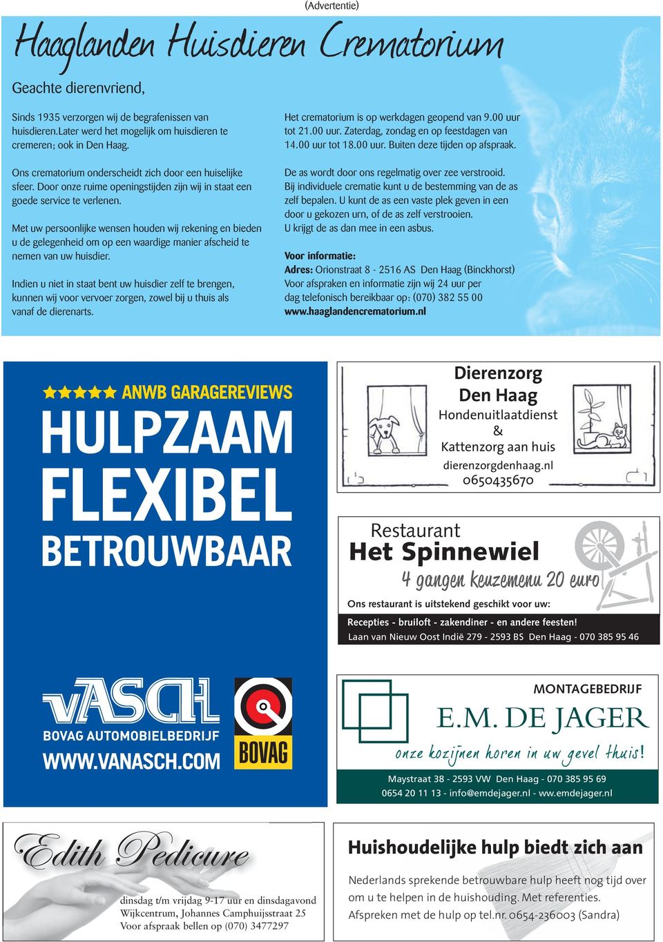 Met uw persoonlijke wensen houden wij rekening en bieden u de gelegenheid om op een waardige manier afscheid te nemen van uw huisdier.