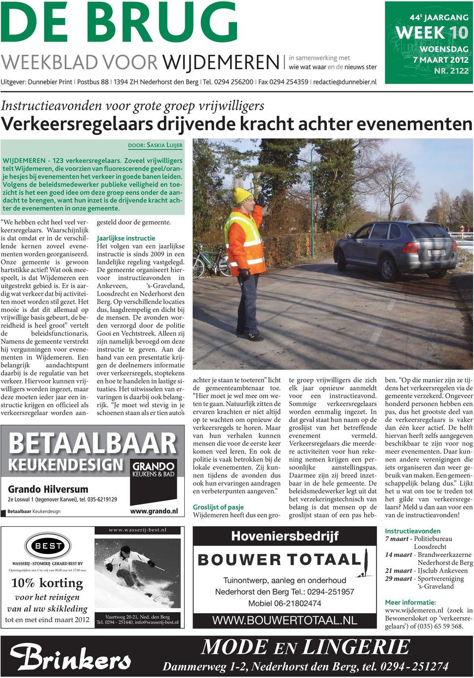 Zoveel vrijwilligers telt Wijdemeren, die voorzien van fluorescerende geel/oranje hesjes bij evenementen het verkeer in goede banen leiden.
