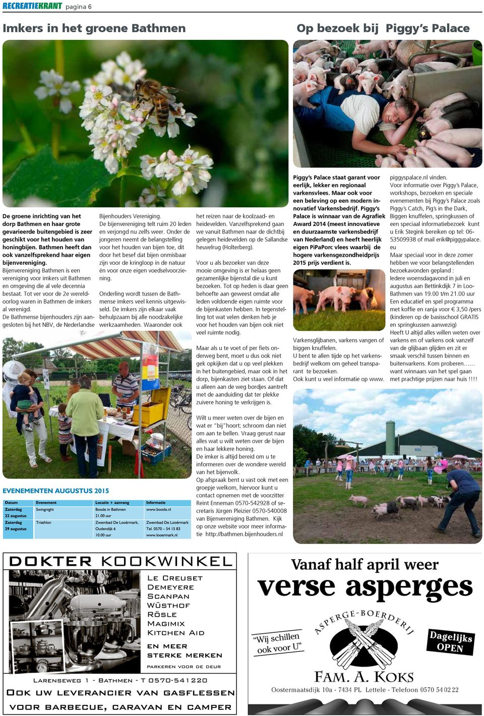 Tot ver voor de 2e wereldoorlog waren in Bathmen de imkers al verenigd. De Bathmense bijenhouders zijn aangesloten bij het NBV, de Nederlandse Bijenhouders Vereniging.