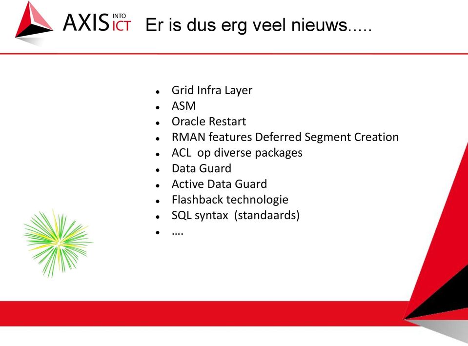 features Deferred Segment Creation ACL op diverse