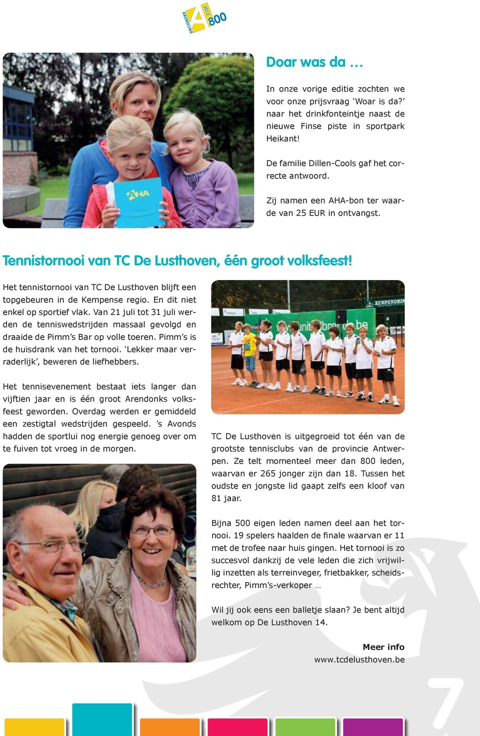 Het tennistornooi van TC De Lusthoven blijft een topgebeuren in de Kempense regio. En dit niet enkel op sportief vlak.