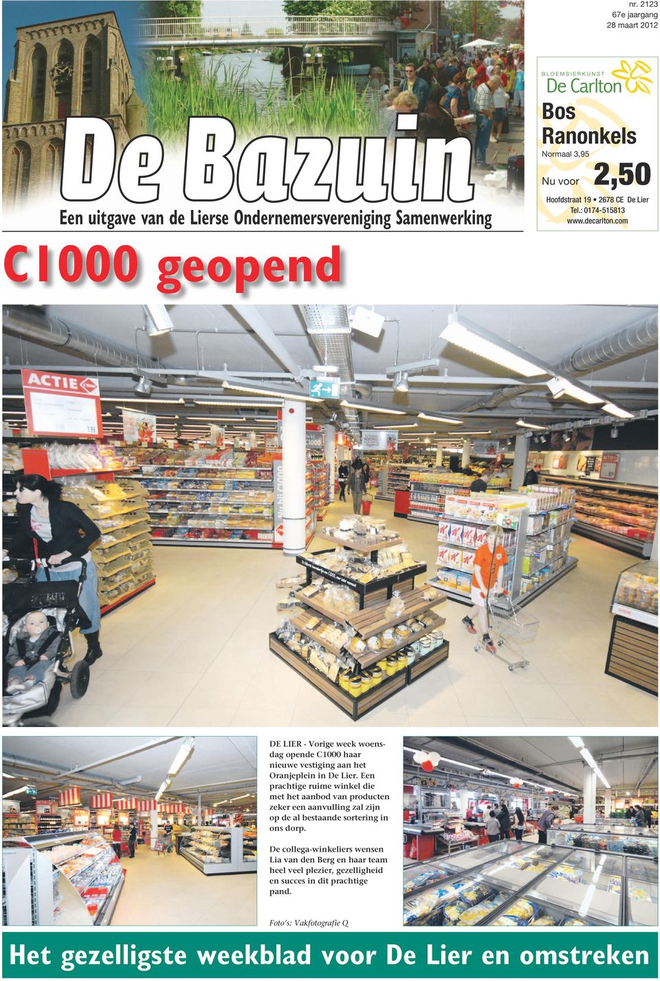 Een prachtige ruime winkel die met het aanbod van producten zeker een aanvulling zal zijn op de al bestaande sortering in ons dorp.