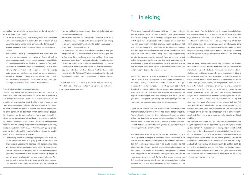 In 1981 was slechts 30 procent van de 65-plussers De eerste is een tijdelijk ontwikkelingsfonds dat aanbieders Advies op maat over een belangrijke transactie voor soms is voor een belangrijk deel in