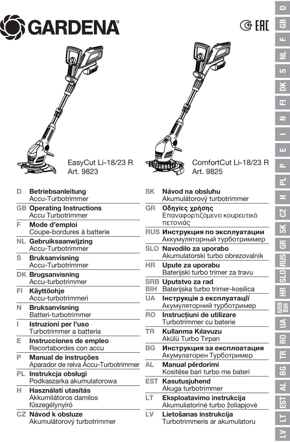 Accu-Turbotrimmer DK Brugsanvisning Accu-turbotrimmer FI Käyttöohje Accu-turbotrimmeri N Bruksanvisning Batteri-turbotrimmer I Istruzioni per l uso Turbotrimmer a batteria E Instrucciones de empleo