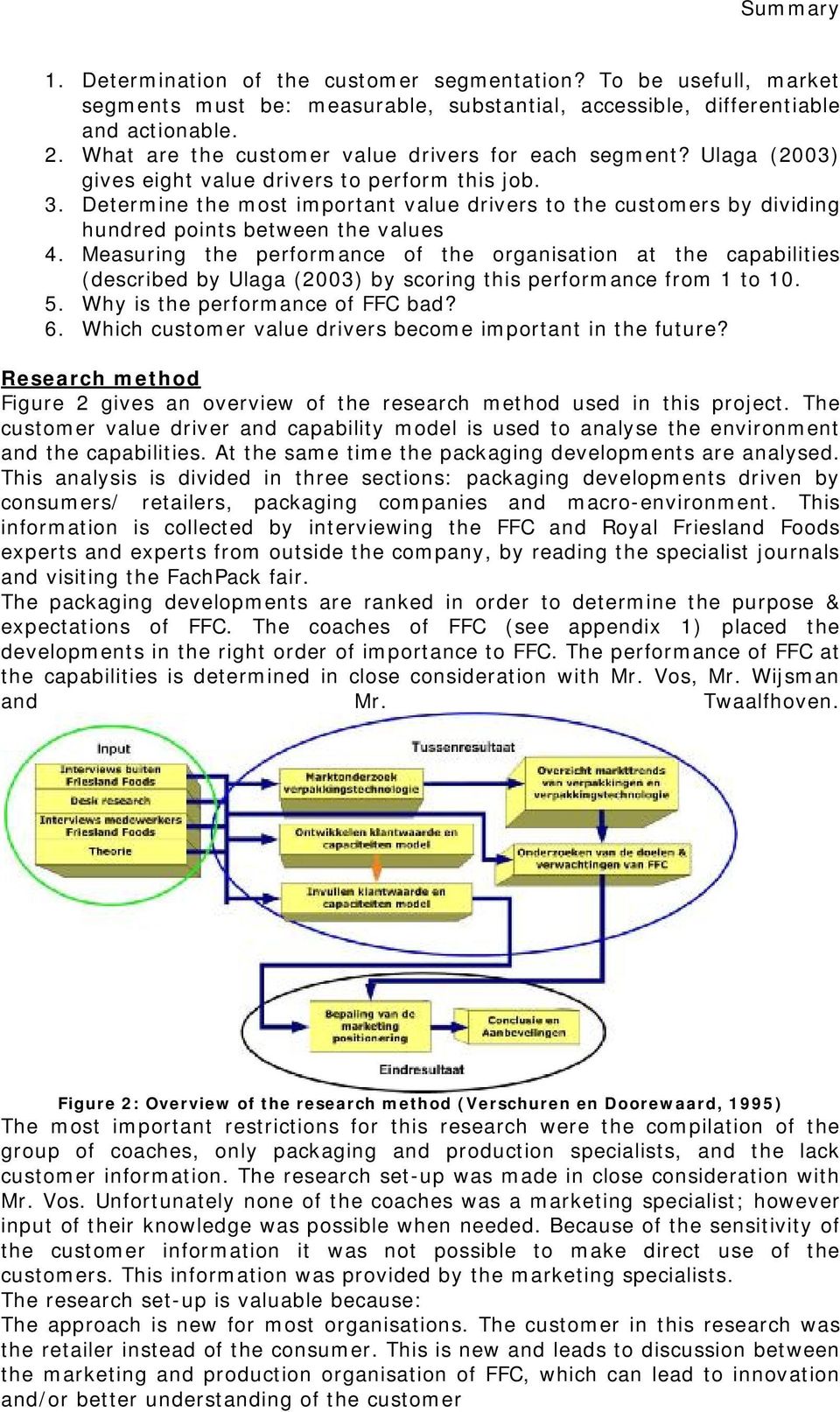 Determine the most important value drivers to the customers by dividing hundred points between the values 4.