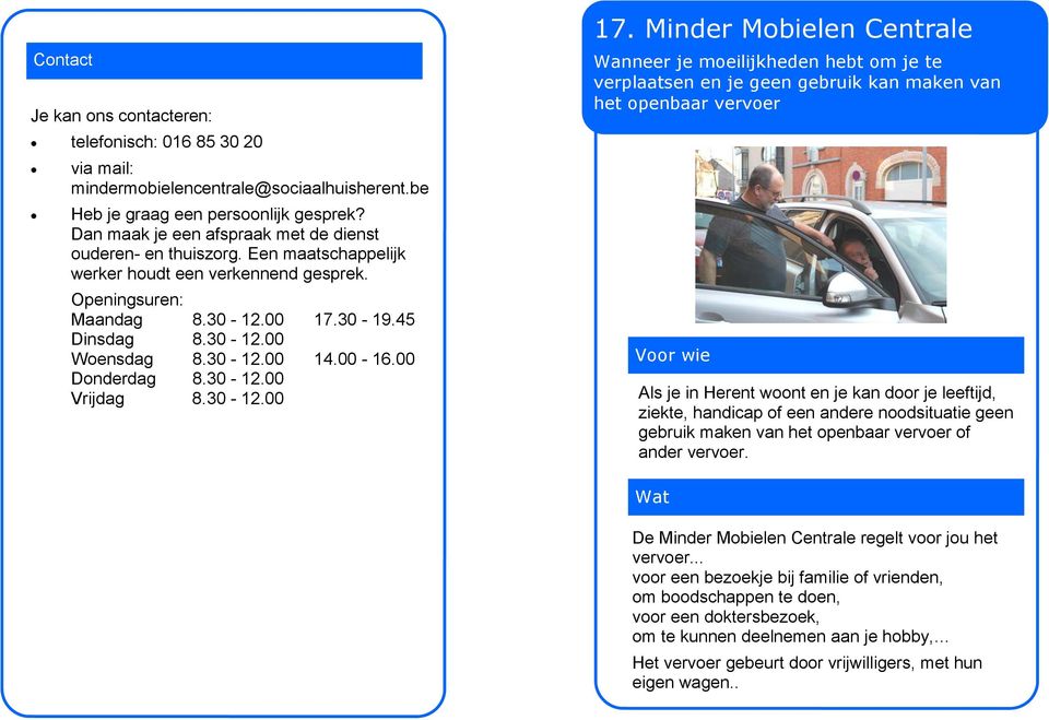 00-16.00 Donderdag 8.30-12.00 Vrijdag 8.30-12.00 17.