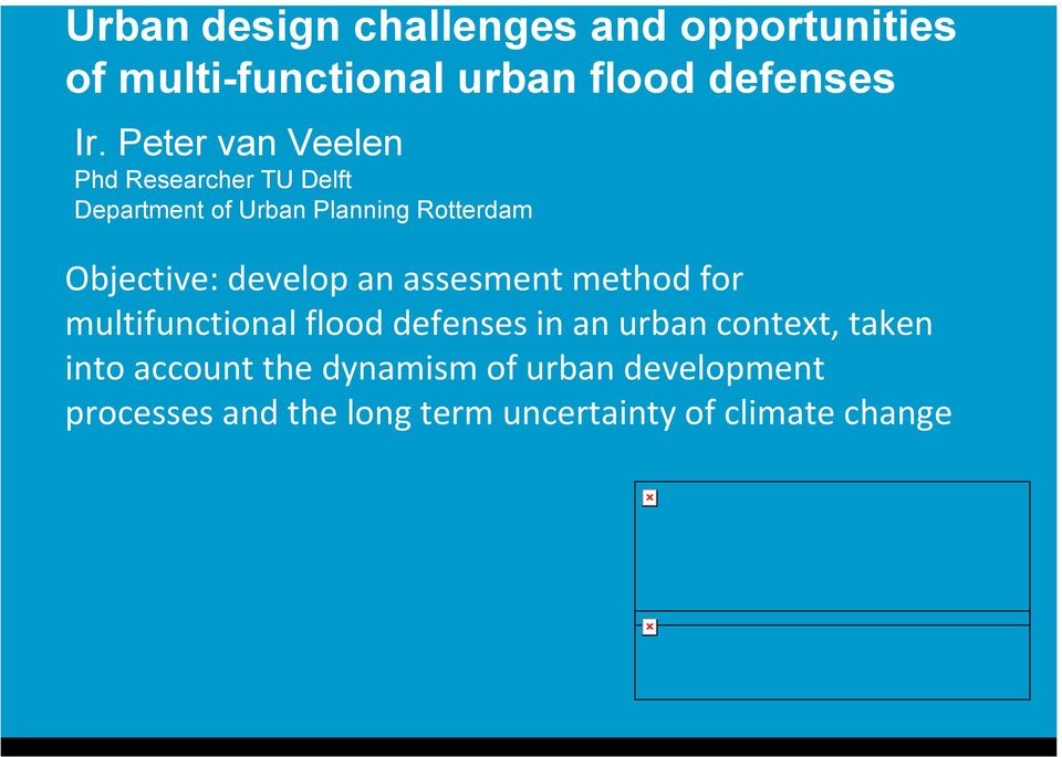 develop an assesment method for multifunctional flood defenses in an urban context, taken