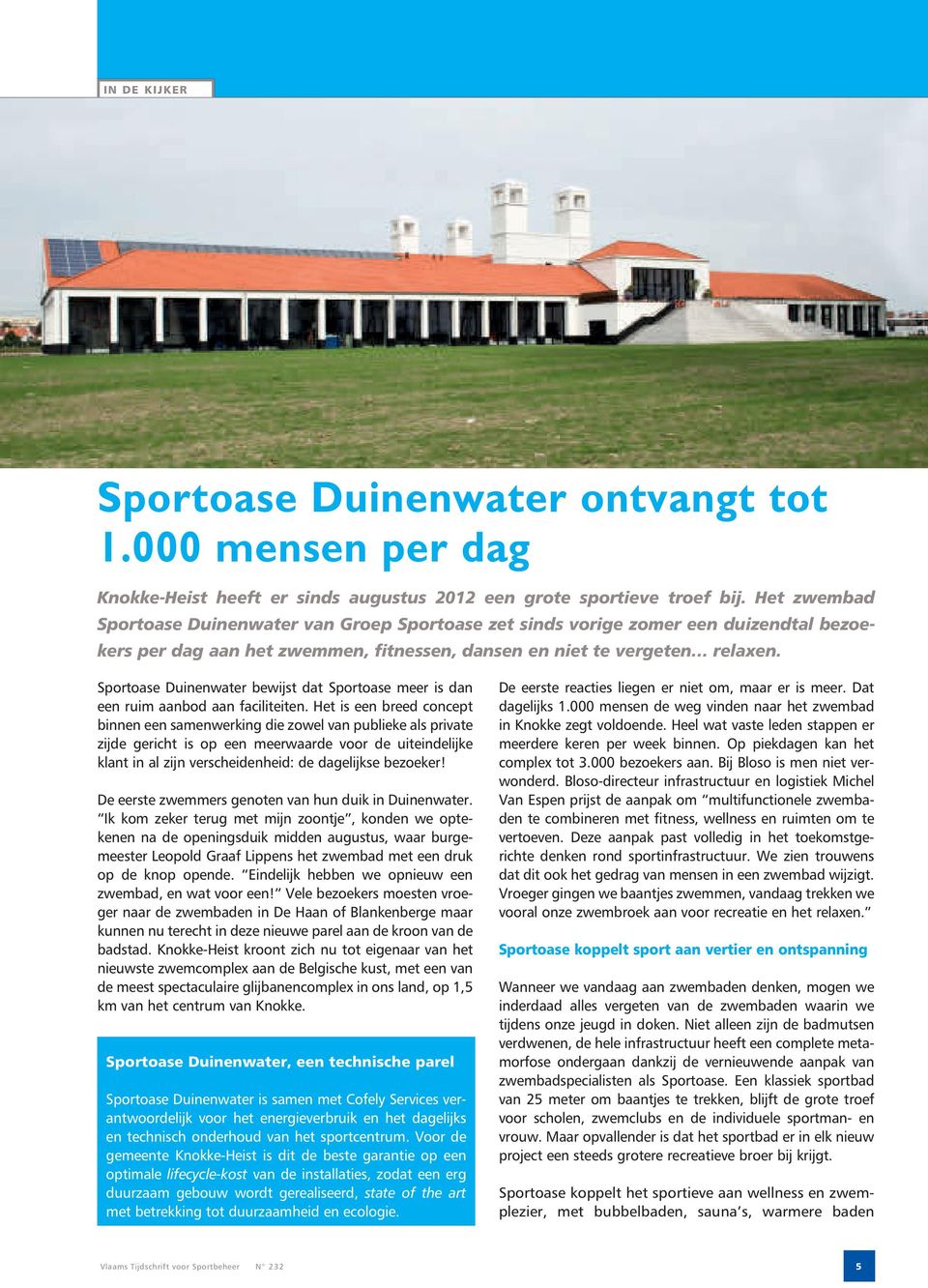 Sportoase Duinenwater bewijst dat Sportoase meer is dan een ruim aanbod aan faciliteiten.