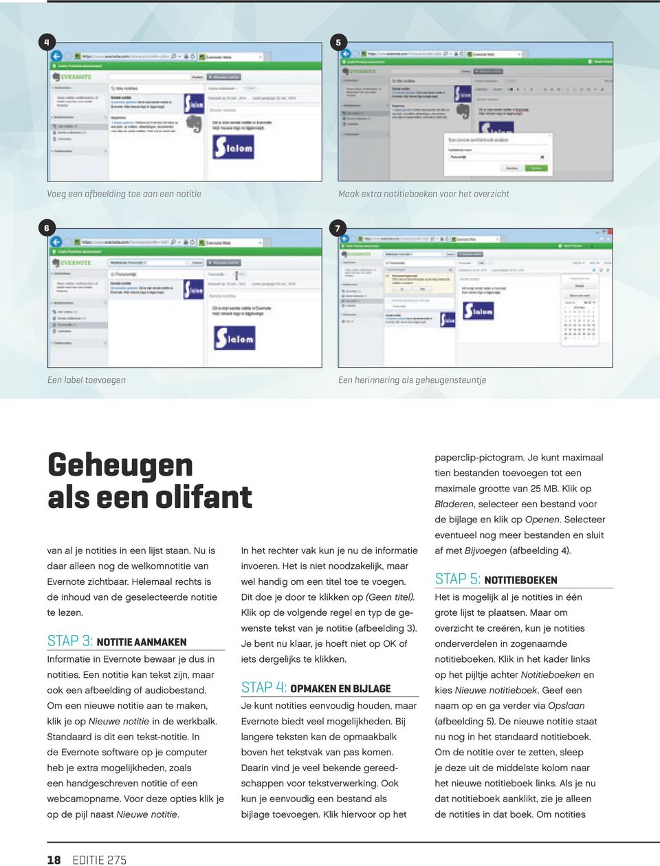 STAP 3: NOTITIE AANMAKEN Informatie in Evernote bewaar je dus in notities. Een notitie kan tekst zijn, maar ook een afbeelding of audiobestand.