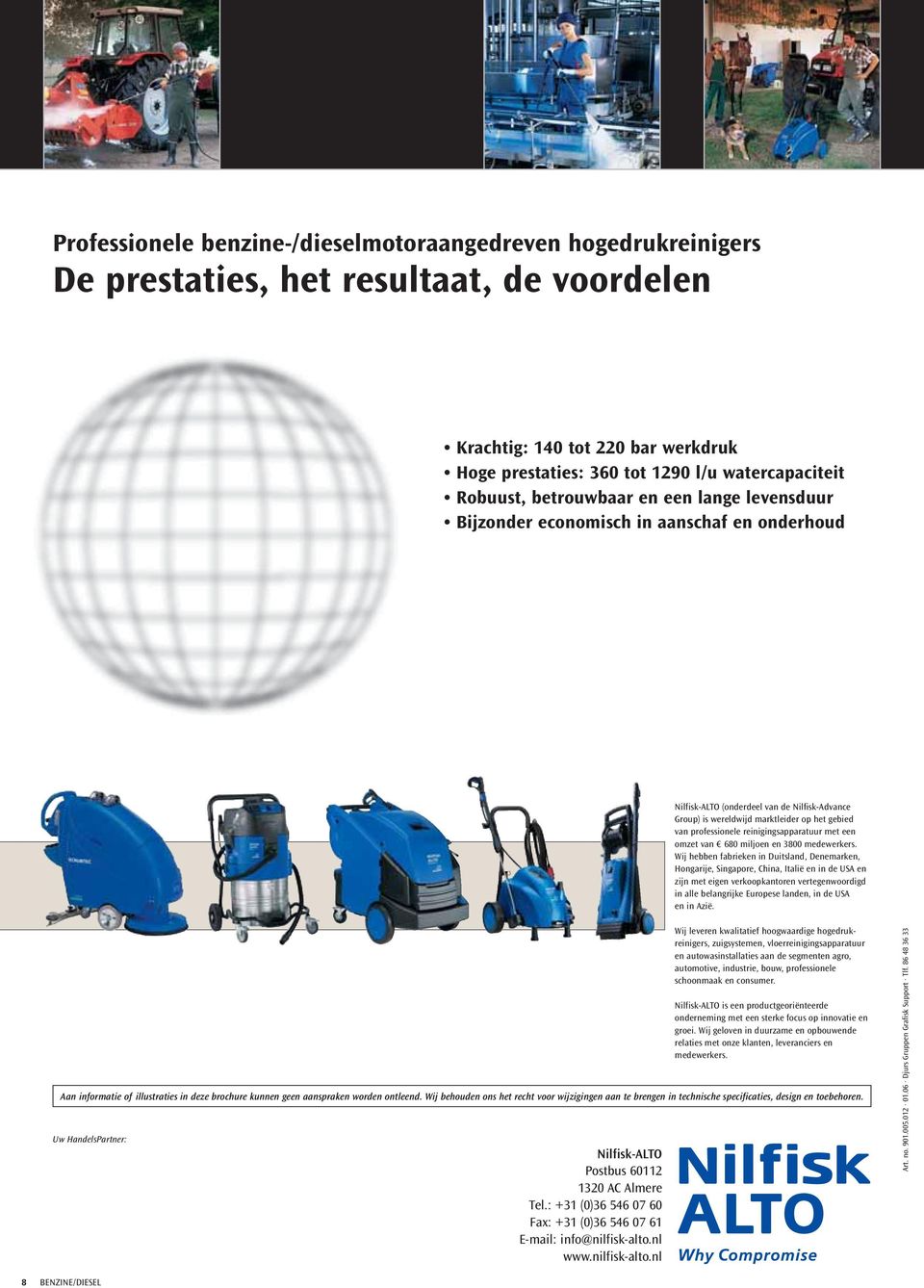 reinigingsapparatuur met een omzet van 680 miljoen en 3800 medewerkers.