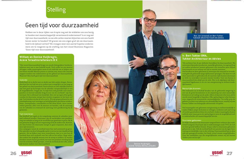 We vroegen weer een aantal Capelse ondernemers om te reageren op de stelling van het IJssel Business Magazine: Geen tijd voor duurzaamheid. William en Denise Huijbregts, Aceve Totaalinstallateurs B.V.