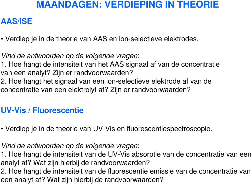 Hoe hangt het signaal van een ion-selectieve elektrode af van de concentratie van een elektrolyt af? Zijn er randvoorwaarden?