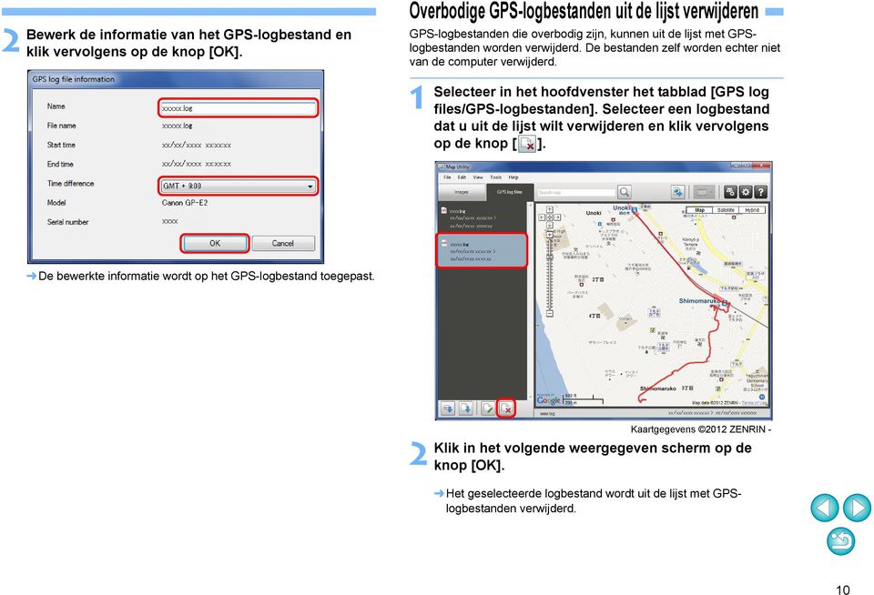 De bestanden zelf worden echter niet van de computer verwijderd. Selecteer in het hoofdvenster het tabblad [GPS log files/gps-logbestanden].