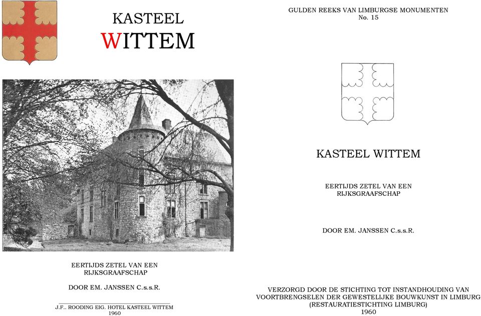 HOTEL KASTEEL WITTEM 1960 VERZORGD DOOR DE STICHTING TOT INSTANDHOUDING VAN VOORTBRENGSELEN DER