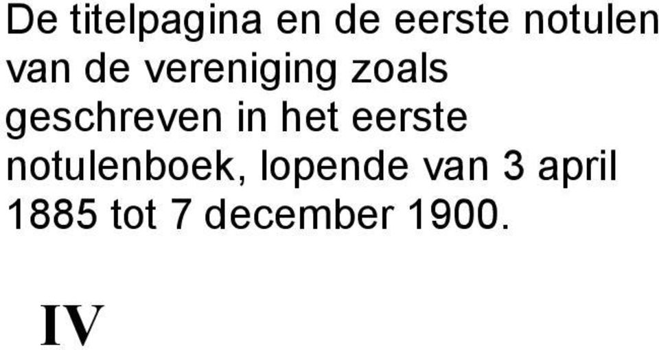 in het eerste notulenboek, lopende