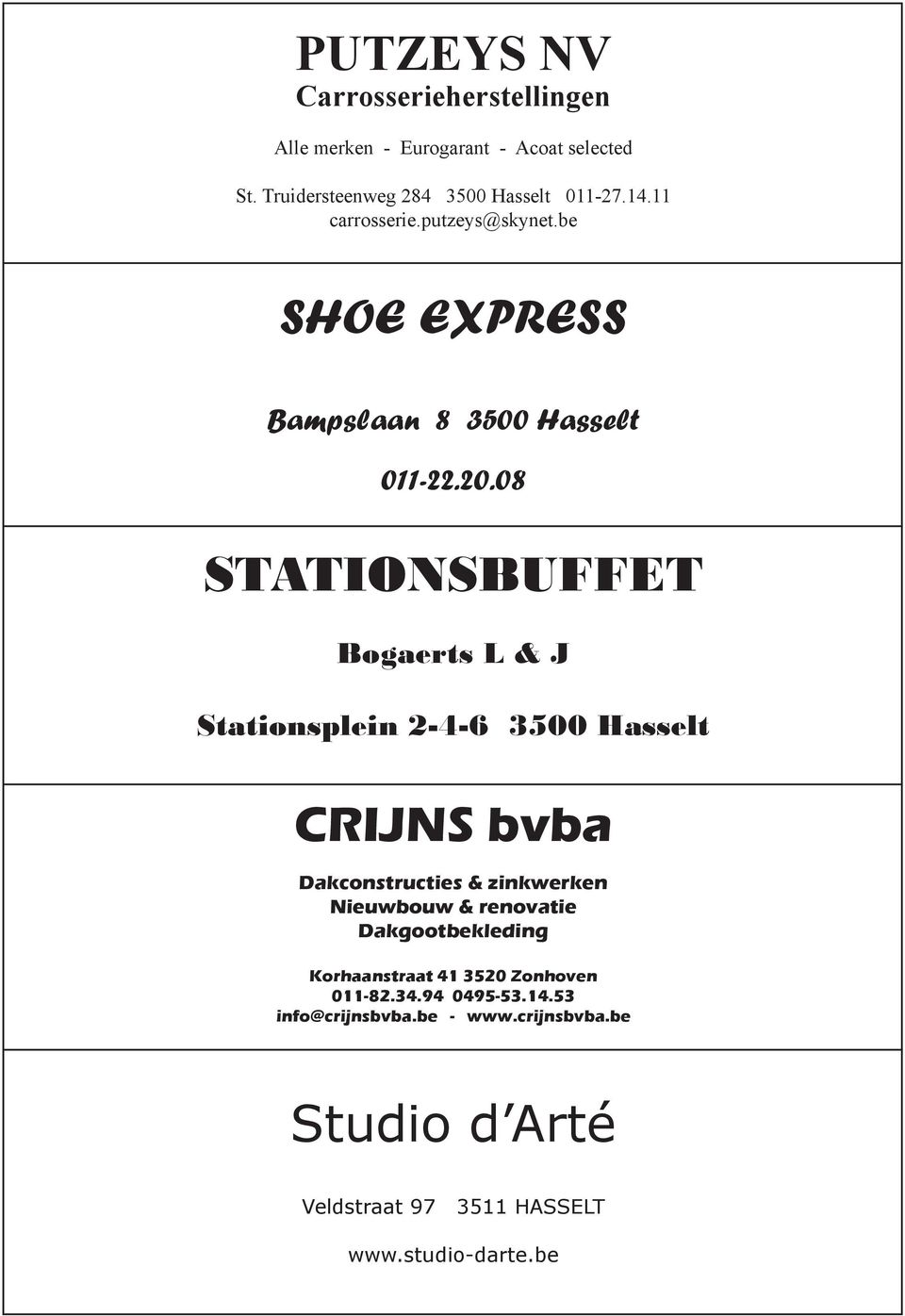 08 STATIONSBUFFET Bogaerts L & J Stationsplein 2-4-6 CRIJNS bvba Dakconstructies & zinkwerken Nieuwbouw & renovatie