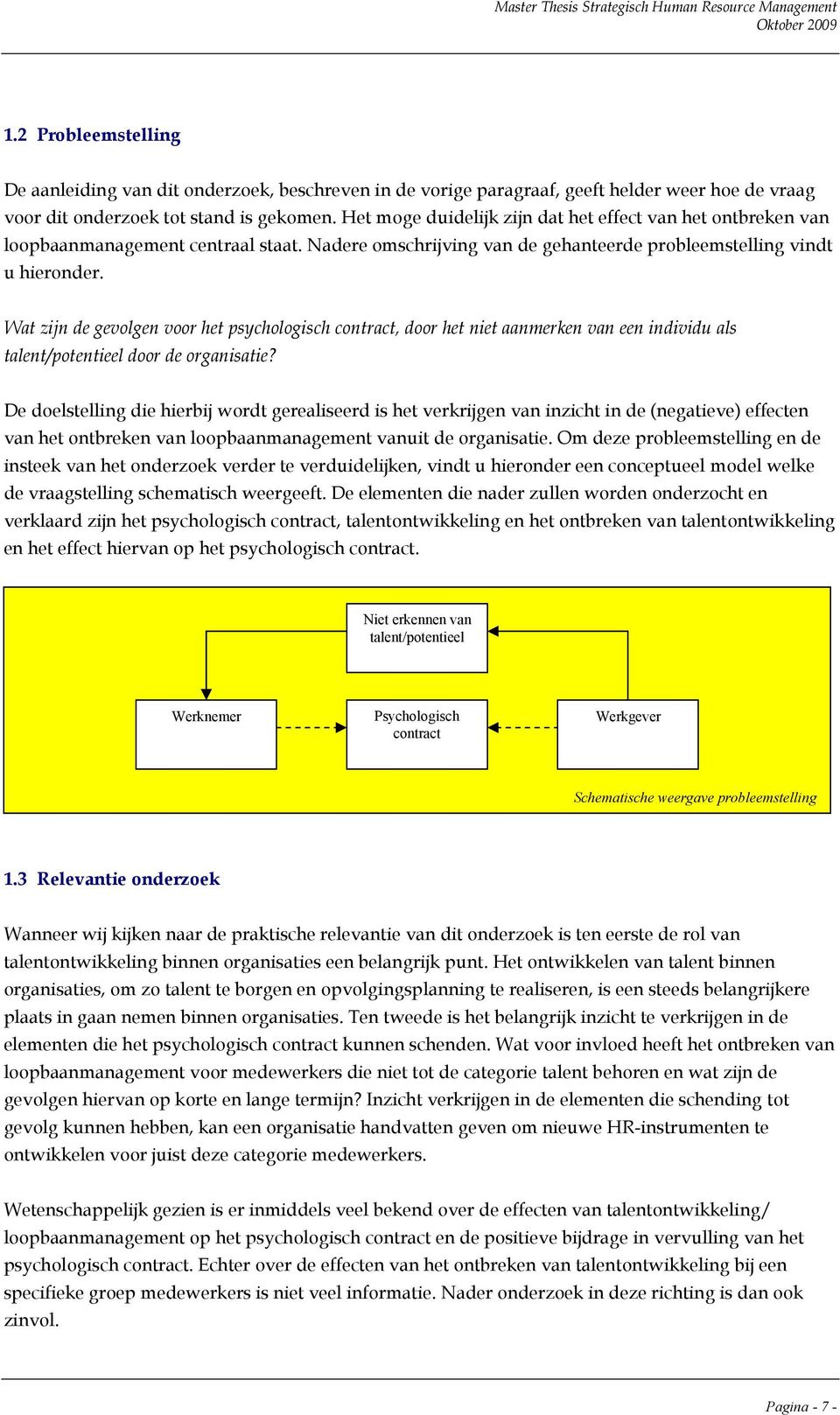 Wat zijn de gevolgen voor het psychologisch contract, door het niet aanmerken van een individu als talent/potentieel door de organisatie?