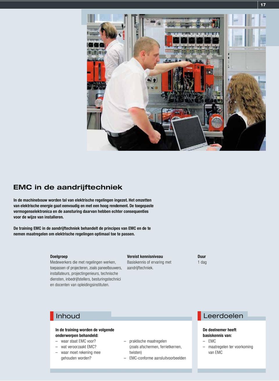 De training EMC in de aandrijftechniek behandelt de principes van EMC en de te nemen maatregelen om elektrische regelingen optimaal toe te passen.