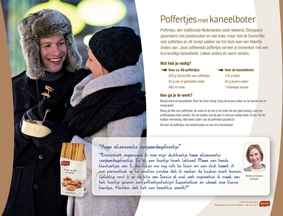 Jouw zelfbereide poffertjes serveer je binnenkort met een krul kruidige kaneelboter. Lekker anders én warm winters. Wat heb je nodig? Voor ca.