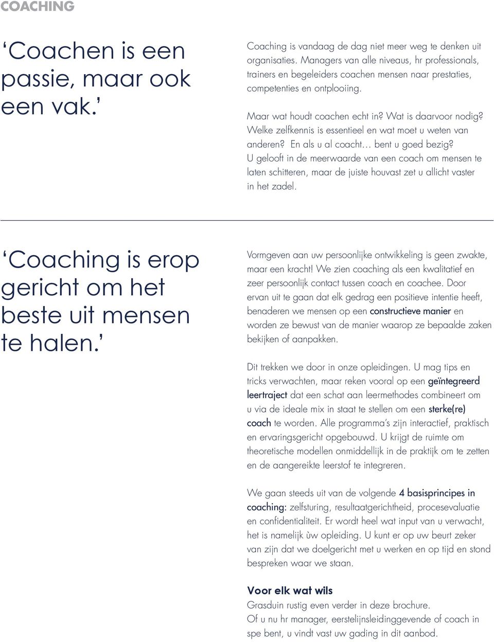 Welke zelfkennis is essentieel en wat moet u weten van anderen? En als u al coacht bent u goed bezig?