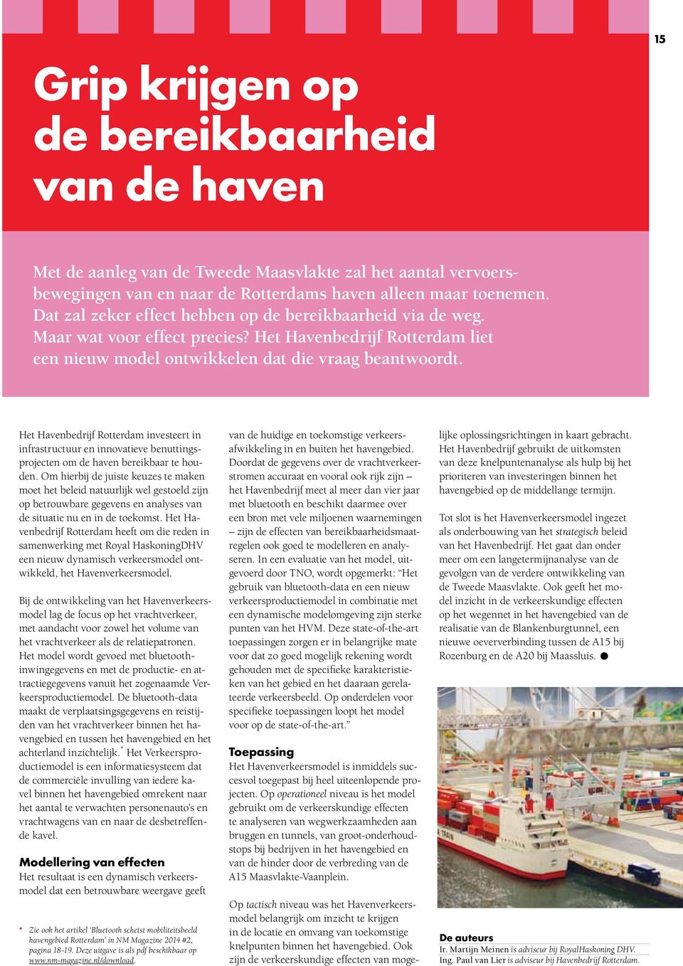 Het Havenbedrijf Rotterdam investeert in infrastructuur en innovatieve benuttingsprojecten om de haven bereikbaar te houden.