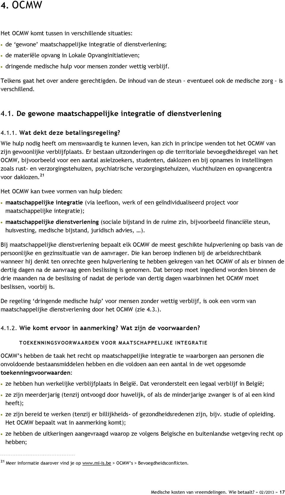 De gewone maatschappelijke integratie of dienstverlening 4.1.1. Wat dekt deze betalingsregeling?