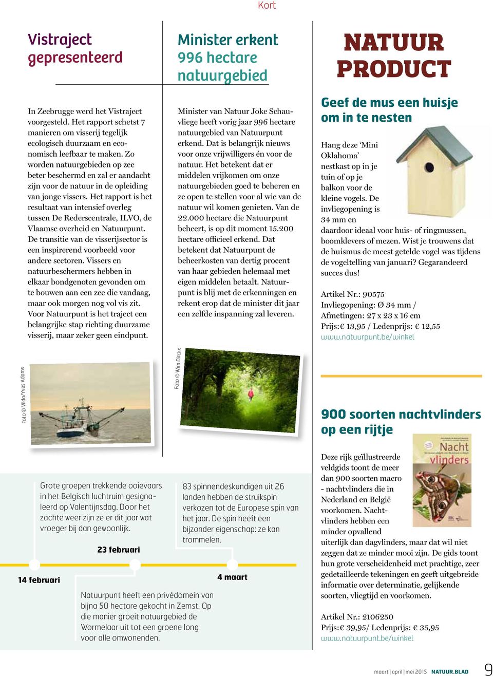 Het rapport is het resultaat van intensief overleg tussen De Rederscentrale, ILVO, de Vlaamse overheid en Natuurpunt.