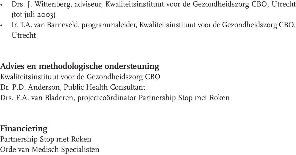 ondersteuning Kwaliteitsinstituut voor de Gezondheidszorg CBO Dr. P.D. An