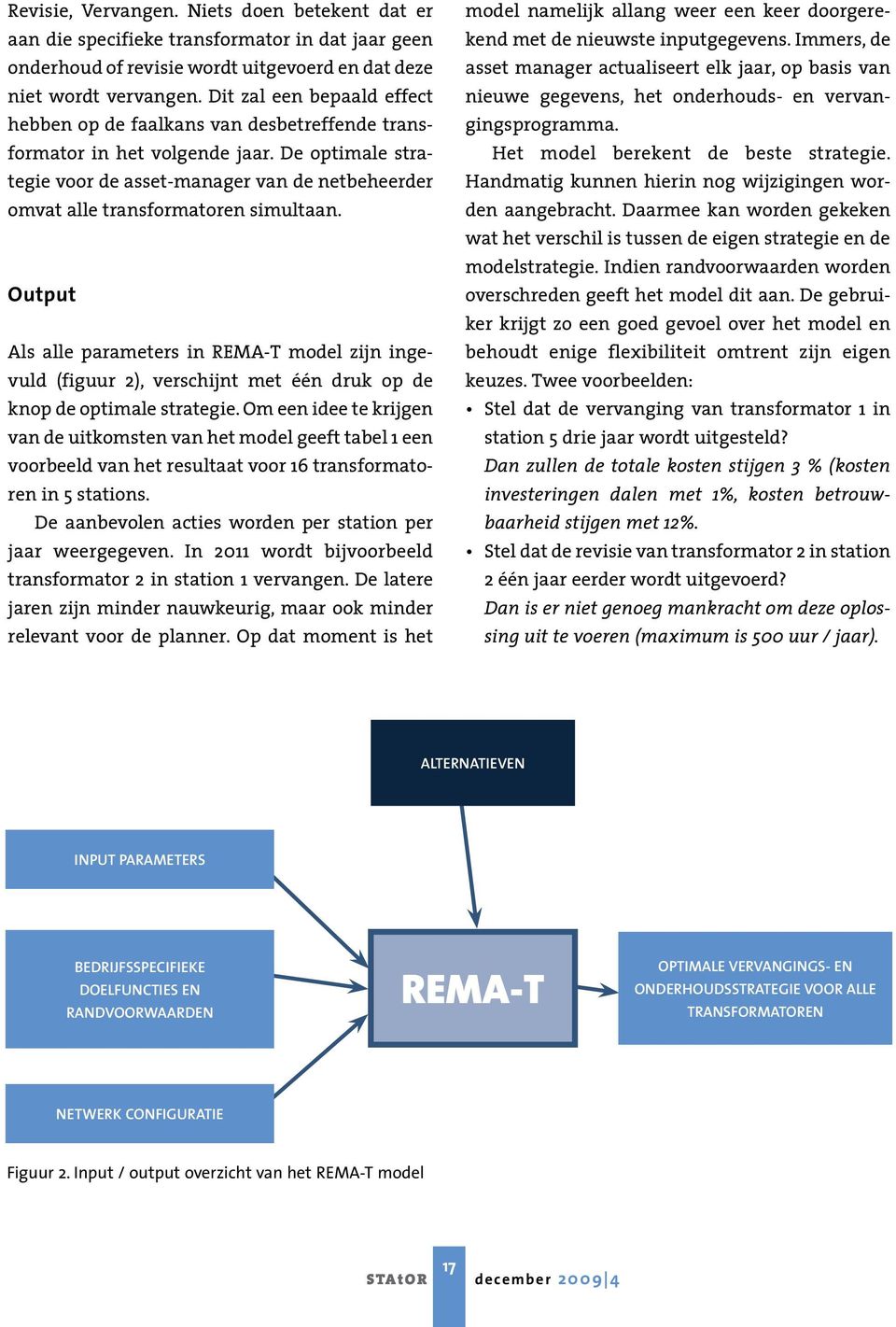 De optimale strategie voor de asset-manager van de netbeheerder omvat alle transformatoren simultaan.