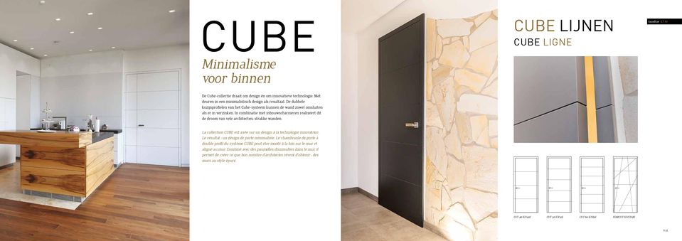 La collection CUBE est axée sur un design à la technologie innovatrice. Le résultat : un design de porte minimaliste.