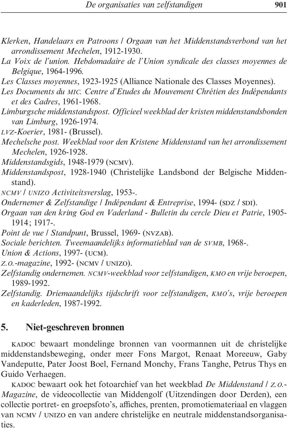 Centre d Etudes du Mouvement Chrétien des Indépendants et des Cadres, 1961-1968. Limburgsche middenstandspost. Officieel weekblad der kristen middenstandsbonden van Limburg, 1926-1974.