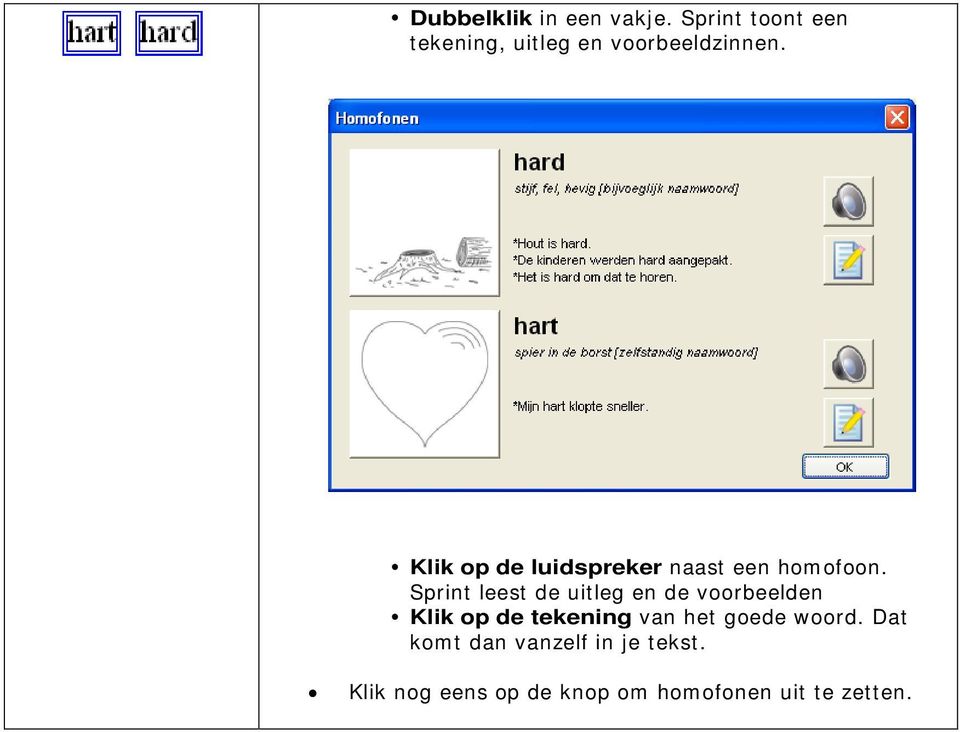 Klik op de luidspreker naast een homofoon.