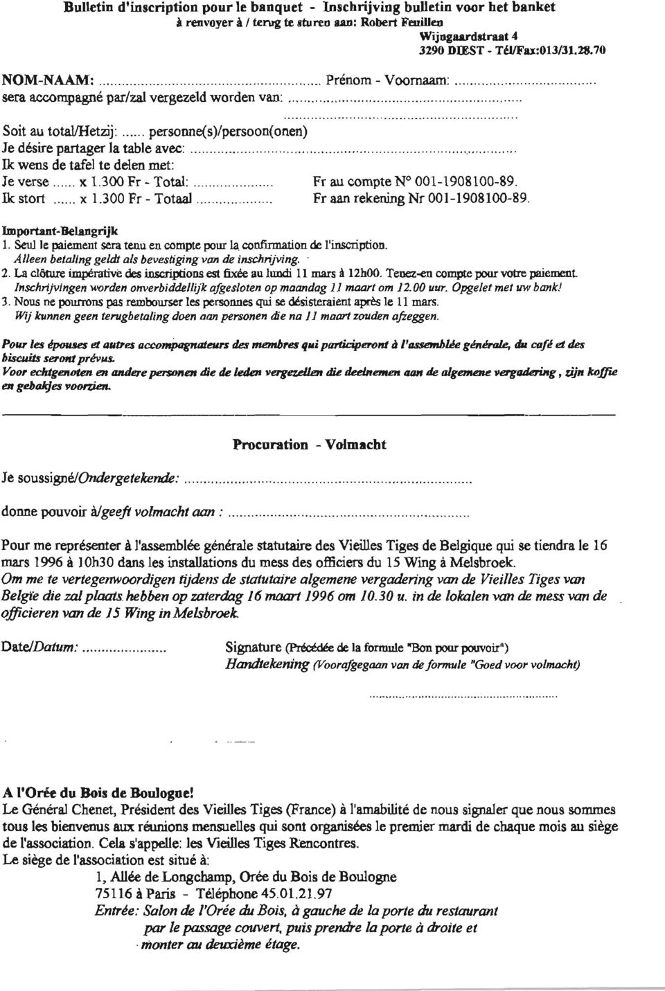 Ik stort... x 1.300 Fr - Totaal Fr aan rekening Nr 001-1908100-89. Important-Belangrijk 1. Seut le paiement sera tenu en compte pour la confinnation de I'inscription.