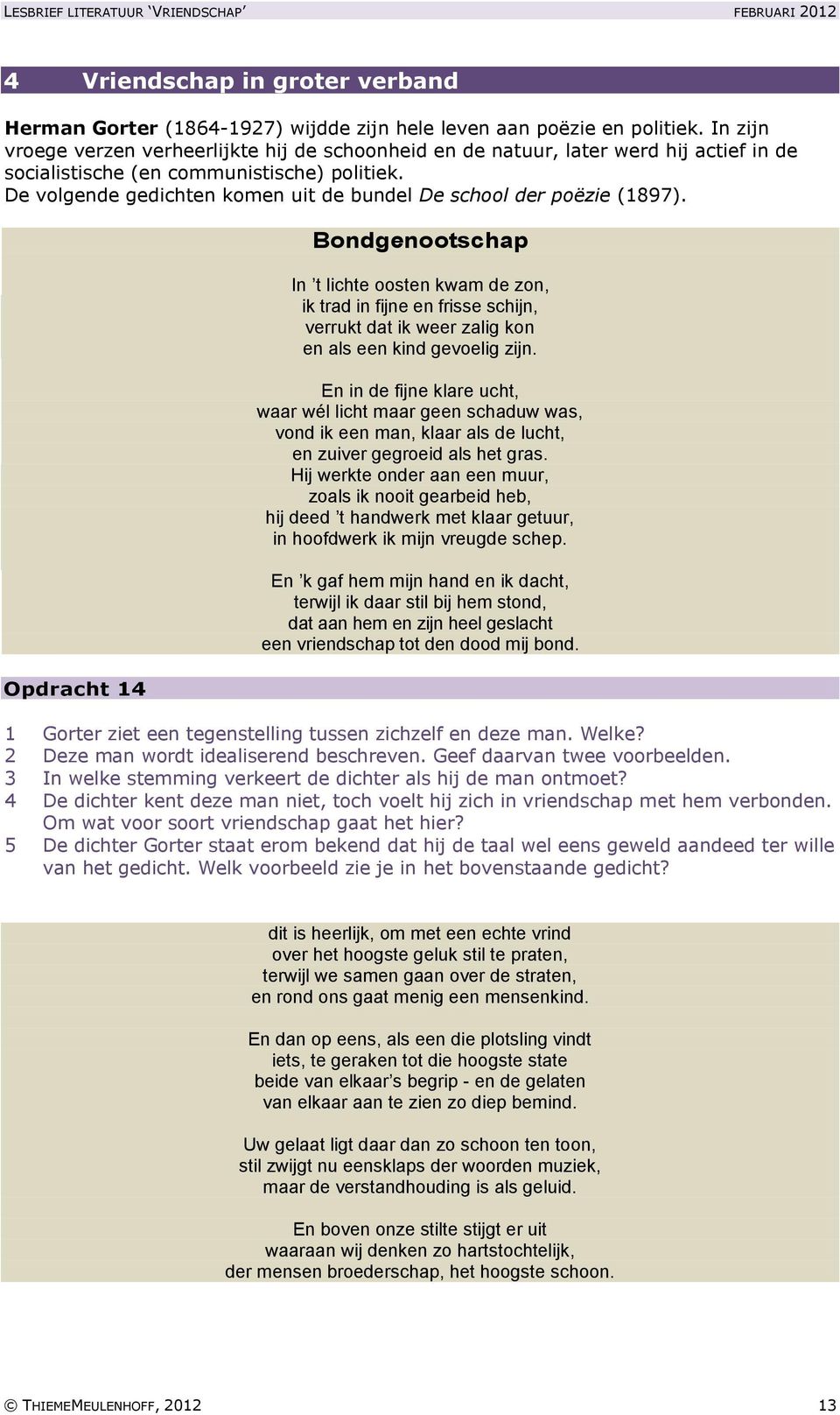De volgende gedichten komen uit de bundel De school der poëzie (1897).