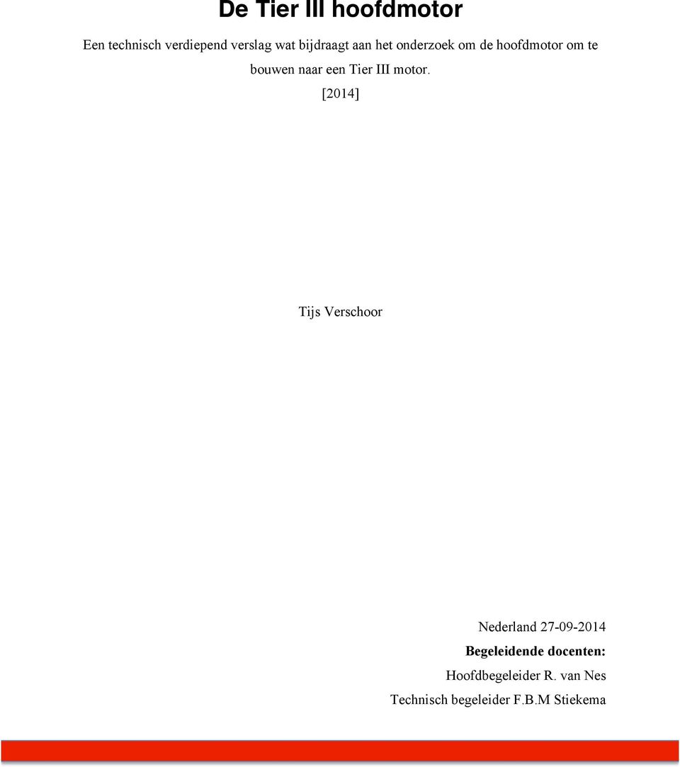 [2014] Tijs Verschoor Nederland 27-09-2014 Begeleidende docenten: